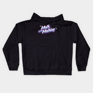 Math is not Mathing Kids Hoodie